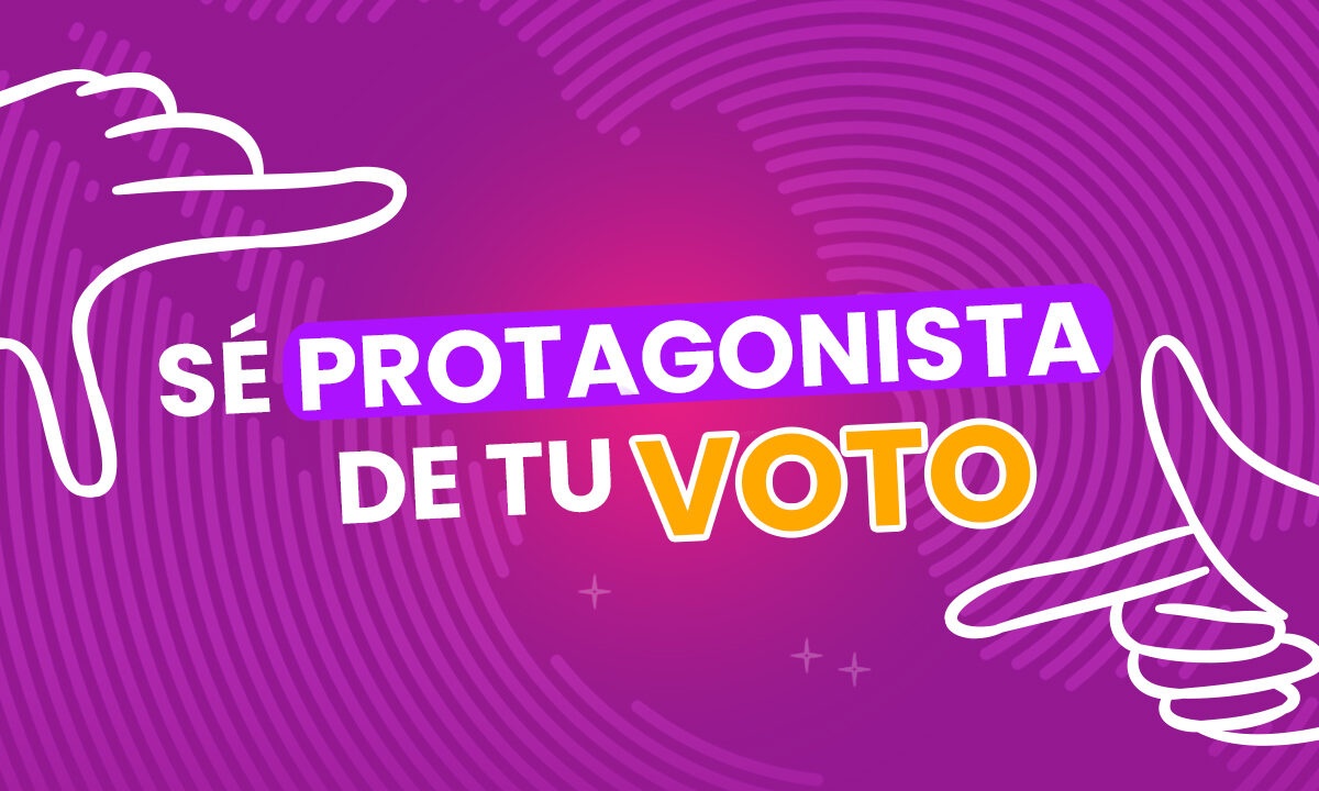 Sé Protagonista de Tu Voto