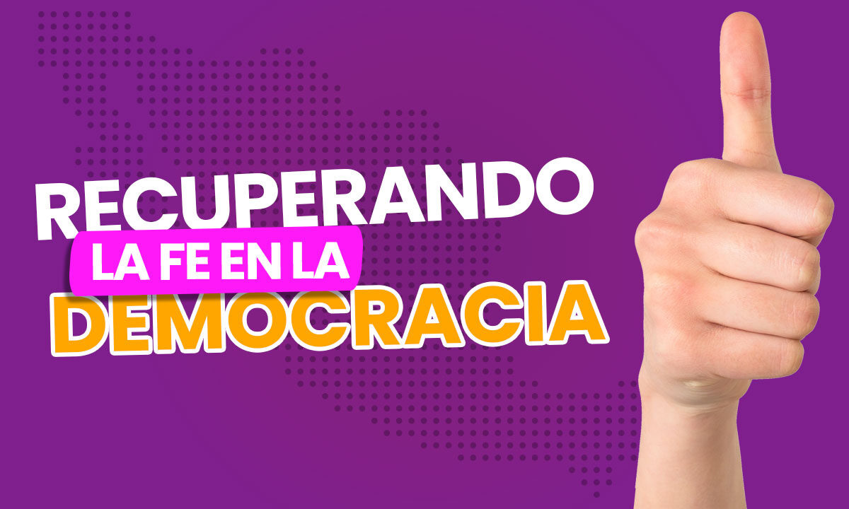 Recuperando la Fe en la Democracia